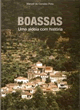 Livro sobre a Aldeia de Boassas. Autor.Manuel Santos Cerveira Pinto